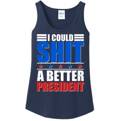 I Could Shit A Better President Ladies Essential Tank