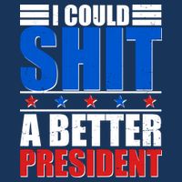I Could Shit A Better President Flatbill Hat
