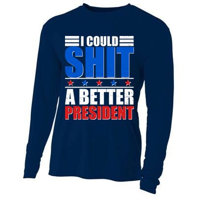 I Could Shit A Better President Cooling Performance Long Sleeve Crew