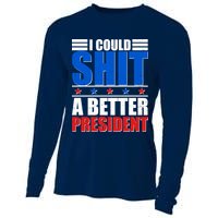 I Could Shit A Better President Cooling Performance Long Sleeve Crew