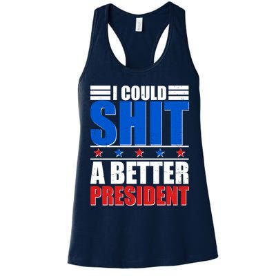 I Could Shit A Better President Womens Tank Top