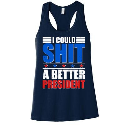 I Could Shit A Better President Women's Racerback Tank