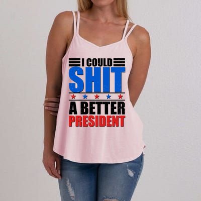 I Could Shit A Better President Women's Strappy Tank