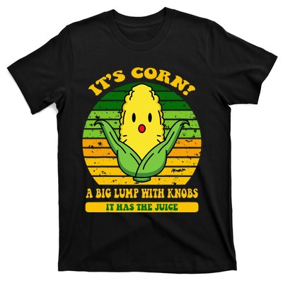 it's cornfunny trendy design It’s Corn It Has The Juice tee T-Shirt