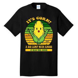 it's cornfunny trendy design It’s Corn It Has The Juice tee Tall T-Shirt