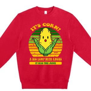 it's cornfunny trendy design It’s Corn It Has The Juice tee Premium Crewneck Sweatshirt