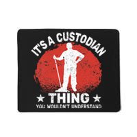 It's custodian Thing for Janitorial School Custodian Mousepad