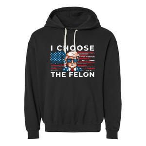 I Choose The Felon Funny Trump 2024 Republican Patriot Garment-Dyed Fleece Hoodie