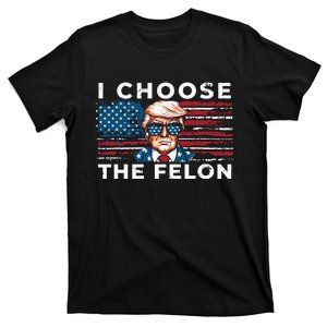 I Choose The Felon Funny Trump 2024 Republican Patriot T-Shirt