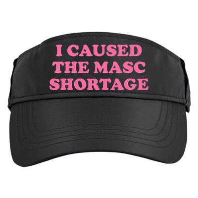 I Caused The Masc Shortage Adult Drive Performance Visor