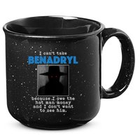 I Cant Take Benadril Because I Owe The Hatman Money 15oz Campfire Ceramic Mug