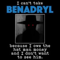 I Cant Take Benadril Because I Owe The Hatman Money Drawstring Bag