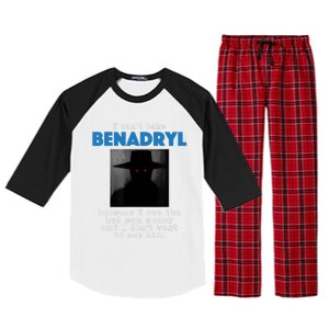 I Cant Take Benadril Because I Owe The Hatman Money Raglan Sleeve Pajama Set