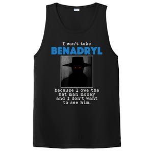 I Cant Take Benadril Because I Owe The Hatman Money PosiCharge Competitor Tank