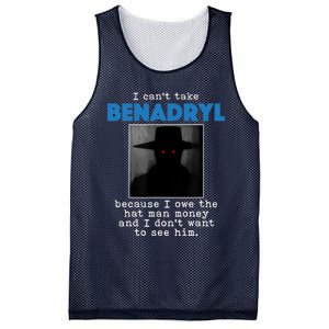 I Cant Take Benadril Because I Owe The Hatman Money Mesh Reversible Basketball Jersey Tank