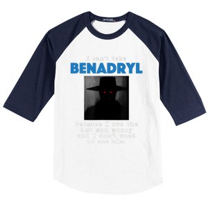 I Cant Take Benadril Because I Owe The Hatman Money Baseball Sleeve Shirt