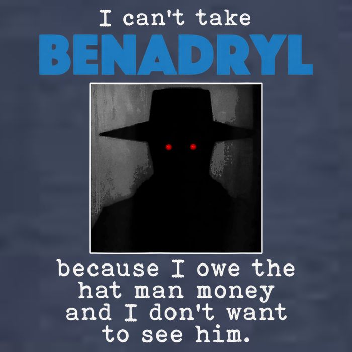 I Cant Take Benadril Because I Owe The Hatman Money Women's V-Neck T-Shirt