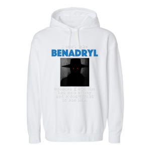 I Cant Take Benadril Because I Owe The Hatman Money Garment-Dyed Fleece Hoodie