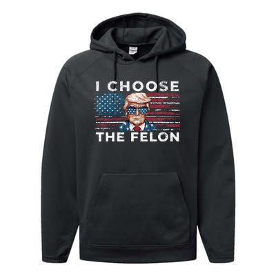 I Choose The Felon Funny Trump 2024 Republican Patriot Performance Fleece Hoodie