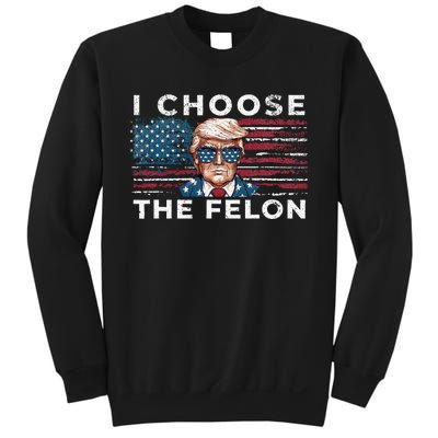 I Choose The Felon Funny Trump 2024 Republican Patriot Sweatshirt