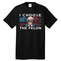 I Choose The Felon Funny Trump 2024 Republican Patriot Tall T-Shirt