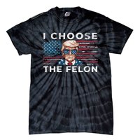 I Choose The Felon Funny Trump 2024 Republican Patriot Tie-Dye T-Shirt