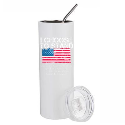 I Choose To Stand American Flag Cool Gift National Usa Anthem Cool Gift Stainless Steel Tumbler