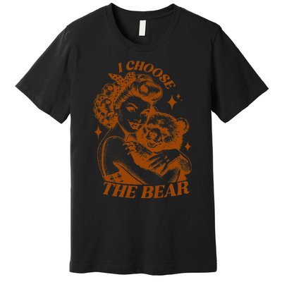 I Choose The Bear Motivational Team Bear Woods Premium T-Shirt