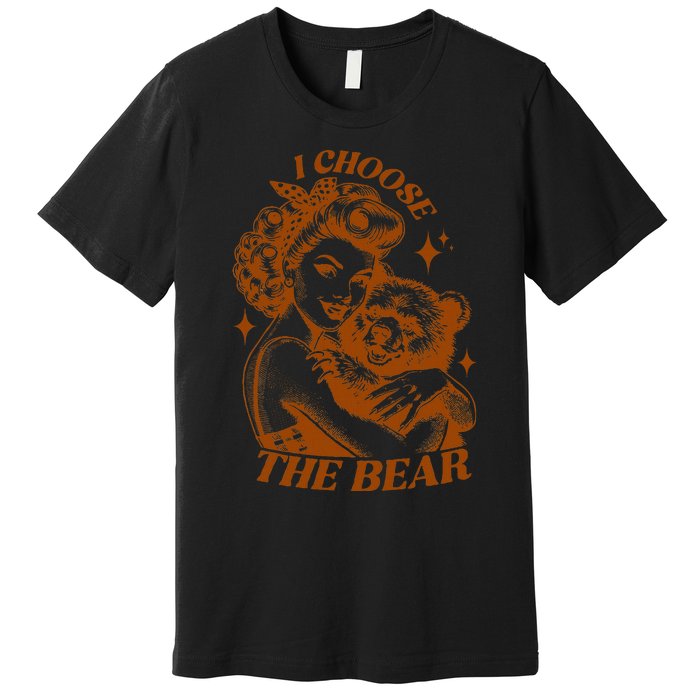 I Choose The Bear Motivational Team Bear Woods Premium T-Shirt