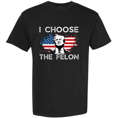 I Choose The Felon Funny Trump 2024 Republican Patriot Garment-Dyed Heavyweight T-Shirt