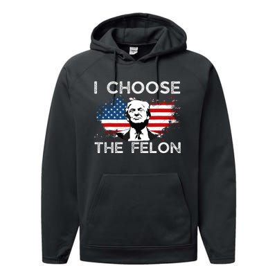 I Choose The Felon Funny Trump 2024 Republican Patriot Performance Fleece Hoodie