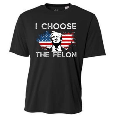 I Choose The Felon Funny Trump 2024 Republican Patriot Cooling Performance Crew T-Shirt