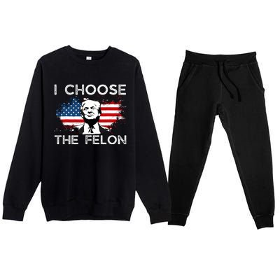 I Choose The Felon Funny Trump 2024 Republican Patriot Premium Crewneck Sweatsuit Set