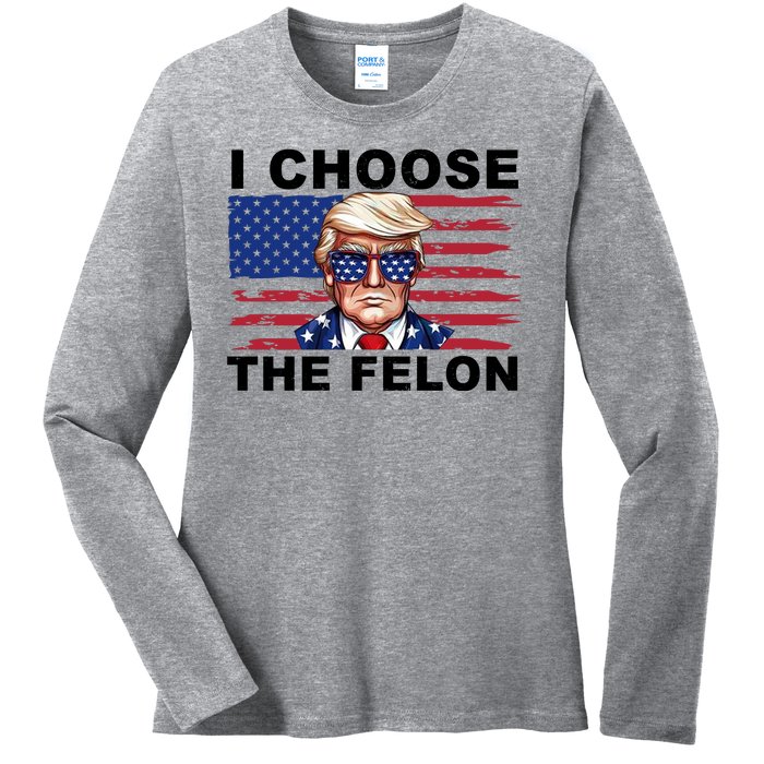 I Choose The Felon Funny Trump 2024 Republican Patriot Ladies Long Sleeve Shirt