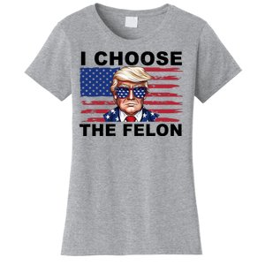 I Choose The Felon Funny Trump 2024 Republican Patriot Women's T-Shirt