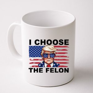 I Choose The Felon Funny Trump 2024 Republican Patriot Coffee Mug