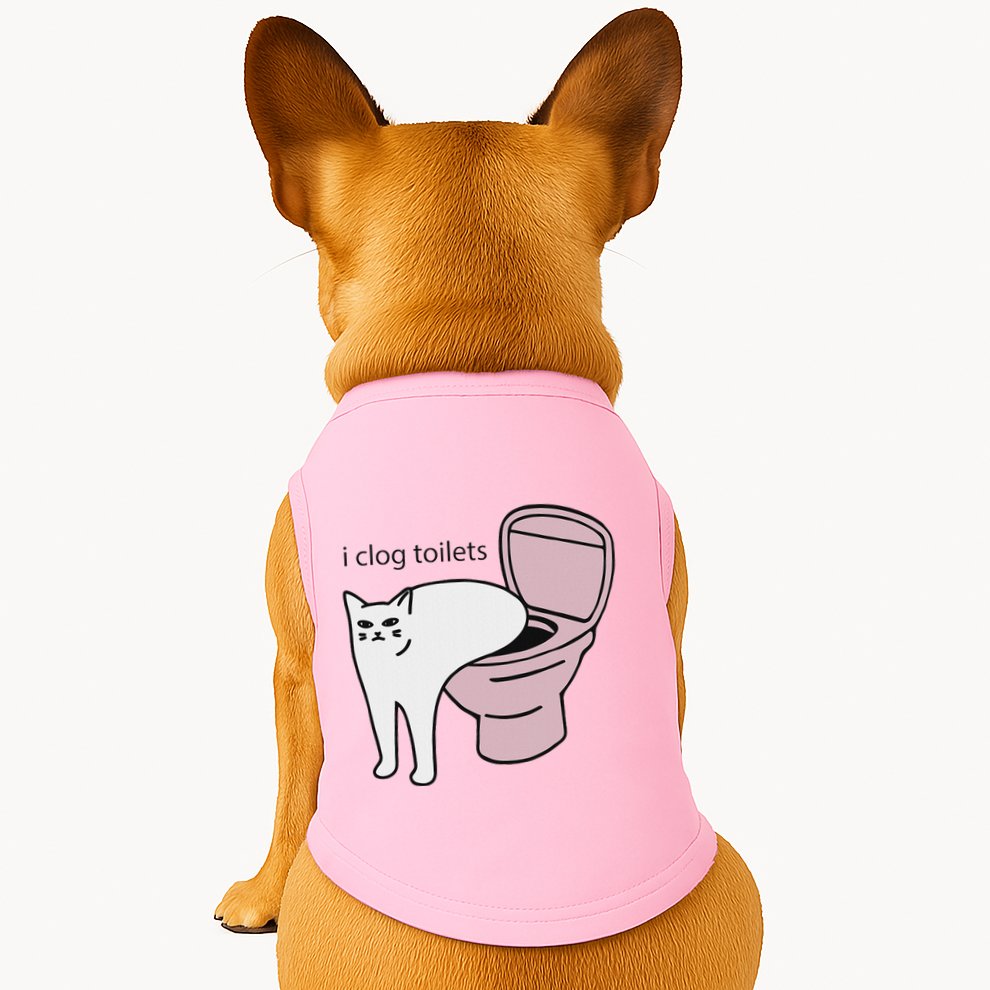 I Clog Toilets Doggie Tank