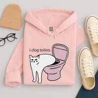 I Clog Toilets Hoodie