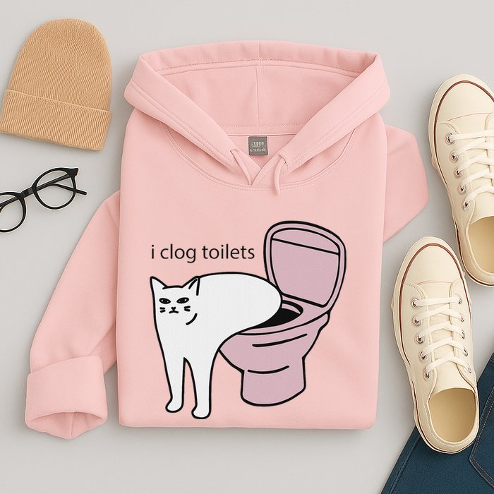 I Clog Toilets Hoodie