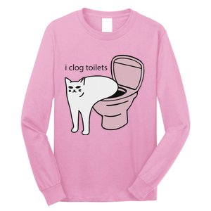 I Clog Toilets Long Sleeve Shirt