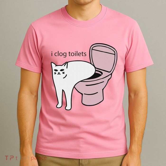 I Clog Toilets T-Shirt