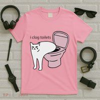 I Clog Toilets T-Shirt