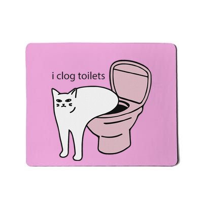 I Clog Toilets Mousepad
