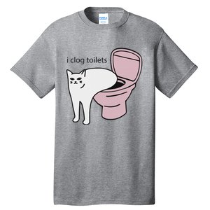 I Clog Toilets Tall T-Shirt