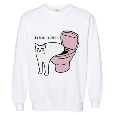 I Clog Toilets Garment-Dyed Sweatshirt