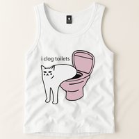 I Clog Toilets Tank Top