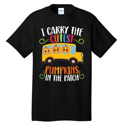 I Carry The Cutest Pumpkins Thanksgiving School Bus Driver Tall T-Shirt