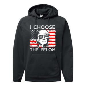 I Choose The Felon Funny Trump 2024 Republican Patriot Performance Fleece Hoodie