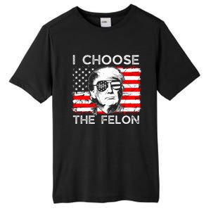 I Choose The Felon Funny Trump 2024 Republican Patriot Tall Fusion ChromaSoft Performance T-Shirt