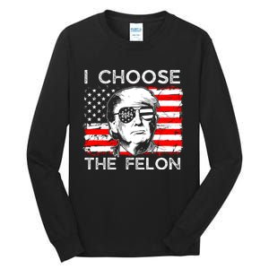 I Choose The Felon Funny Trump 2024 Republican Patriot Tall Long Sleeve T-Shirt